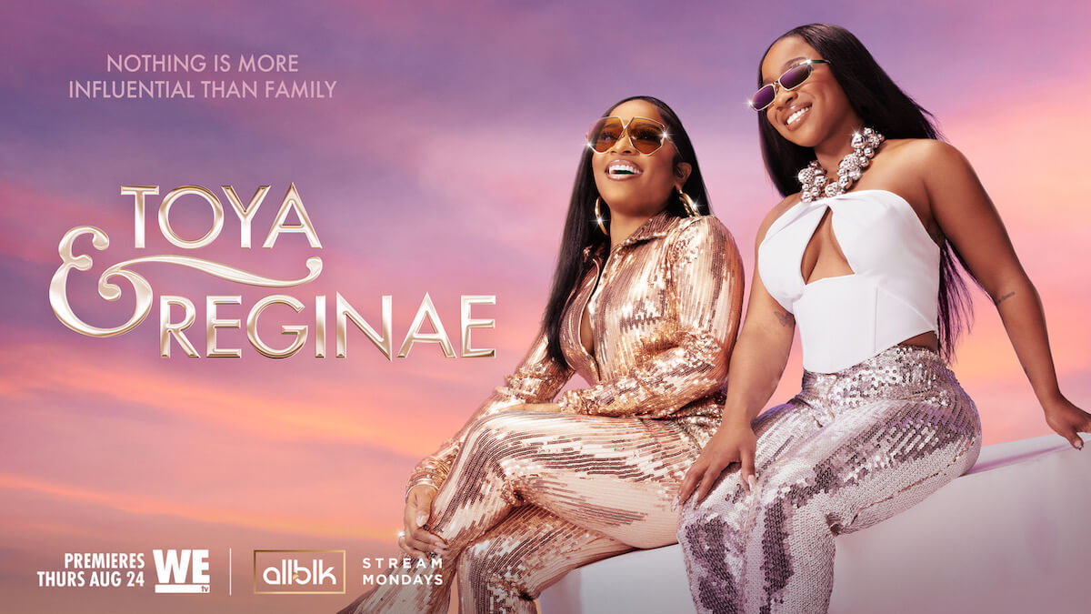 Toya Johnson and Reginae Carter's New Reality Show Is Coming to WE tv